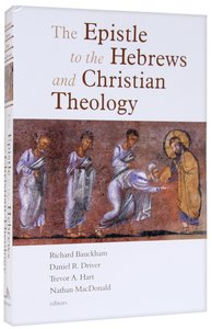 The Epistle to the Hebrews and Christian Theology The Epistle to the Hebrews and Christian Theology