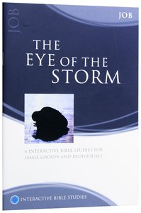The Eye of the Storm (Job) (Interactive Bible Study Series) The Eye of the Storm (Job) (Interactive Bible Study Series)