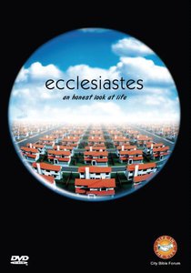 Ecclesiastes: An Honest Look At Life Ecclesiastes: An Honest Look At Life
