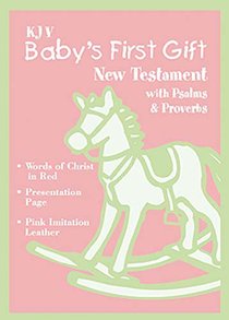 KJV Babys First Gift New Testament Bible With Psalms & Proverbs Pink KJV Babys First Gift New Testament Bible With Psalms & Proverbs Pink