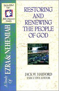 Sflb #07: Restoring & Renewing Gods People (Spirit Filled Life Bible Discovery) (Ezra and Nehemaih) (#07 in Spirit-filled Life Bible Discovery Guide Series) Sflb #07: Restoring & Renewing Gods People (Spirit Filled Life Bible Discovery) (Ezra and Nehemaih) (#07 in Spirit-filled Life Bible Discovery Guide Series)