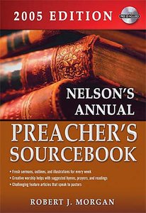 Nelsons Annual Preachers Sourcebook (2005 Edition) Nelsons Annual Preachers Sourcebook (2005 Edition)