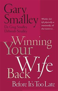 Winning Your Wife Back Before Its Too Late Winning Your Wife Back Before Its Too Late