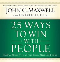 25 Ways to Win With People 25 Ways to Win With People