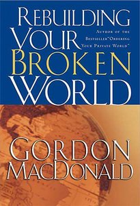 Rebuilding Your Broken World Rebuilding Your Broken World
