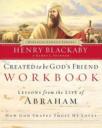 Created to Be Gods Friend (Workbook) (Biblical Legacy Series) Created to Be Gods Friend (Workbook) (Biblical Legacy Series)
