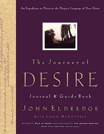 The Journey of Desire (Journal And Guidebook) The Journey of Desire (Journal And Guidebook)