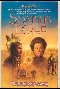 Soaring Eagle (#02 in Prairie Winds Series) Soaring Eagle (#02 in Prairie Winds Series)