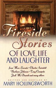 Fireside Stories of Love Life and Laughter Fireside Stories of Love Life and Laughter