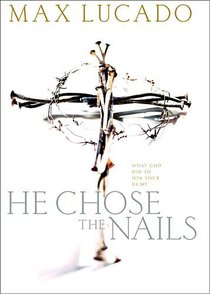 He Chose the Nails (Workbook) He Chose the Nails (Workbook)