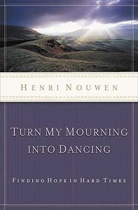 Turn My Mourning Into Dancing Turn My Mourning Into Dancing