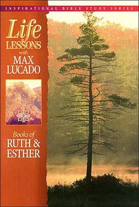 Ruth and Esther (Life Lessons With Max Lucado Series) Ruth and Esther (Life Lessons With Max Lucado Series)