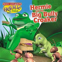 Hermie and the Big Bully Frog (#02 in Hermie And Friends Series) Hermie and the Big Bully Frog (#02 in Hermie And Friends Series)