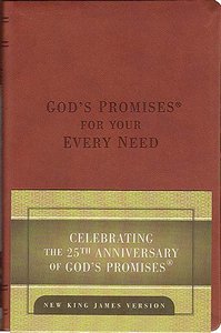 Gods Promises For Your Every Need (Nkjv) Gods Promises For Your Every Need (Nkjv)