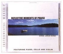 Shine Jesus Shine (Reflective Moments Of Praise Series) Shine Jesus Shine (Reflective Moments Of Praise Series)