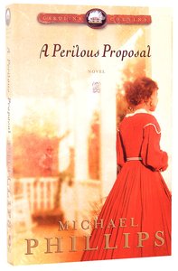 A Perilous Proposal (#01 in Carolina Cousins Series) A Perilous Proposal (#01 in Carolina Cousins Series)