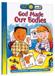 God Made Our Bodies (Happy Day Level 3 Independent Readers Series) God Made Our Bodies (Happy Day Level 3 Independent Readers Series)