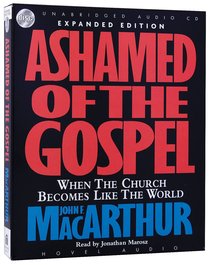 Ashamed of the Gospel (Unabridged 8cds) Ashamed of the Gospel (Unabridged 8cds)