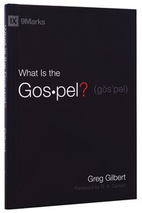 What is the Gospel? (9marks Series) What is the Gospel? (9marks Series)