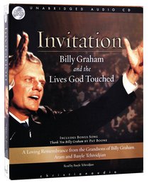 Invitation: Billy Graham and the Lives God Touched (2 Cds Unabridged) Invitation: Billy Graham and the Lives God Touched (2 Cds Unabridged)