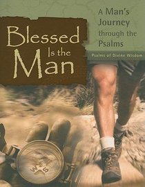 Blessed is the Man: Psalms of Divine Wisdom Blessed is the Man: Psalms of Divine Wisdom