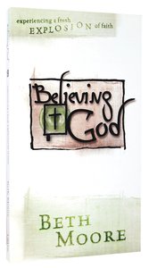 Believing God (6 Dvds) (DVD Only Set) (Beth Moore Bible Study Series) Believing God (6 Dvds) (DVD Only Set) (Beth Moore Bible Study Series)