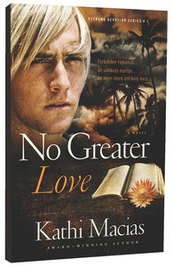 No Greater Love (#01 in Extreme Devotion Series) No Greater Love (#01 in Extreme Devotion Series)