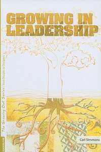 Growing in Leadership (#05 in Growing Out Season Series) Growing in Leadership (#05 in Growing Out Season Series)