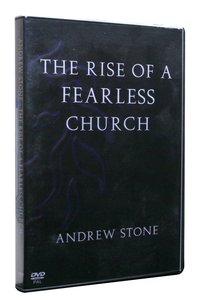 The Rise of a Fearless Church The Rise of a Fearless Church