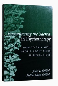 Encountering the Sacred in Psychotherapy Encountering the Sacred in Psychotherapy