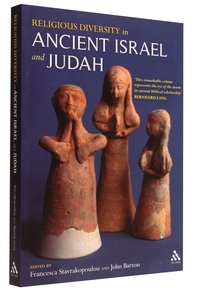 Religious Diversity in Ancient Israel and Judah Religious Diversity in Ancient Israel and Judah