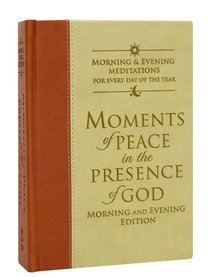 Moments of Peace in the Presence of God Moments of Peace in the Presence of God