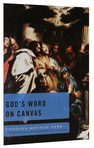 Gods Word on Canvas (Through Artists Eyes Series) Gods Word on Canvas (Through Artists Eyes Series)
