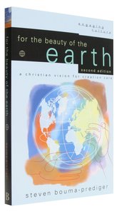For the Beauty of the Earth (Engaging Culture Series) For the Beauty of the Earth (Engaging Culture Series)