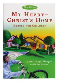 My Heart - Christs Home Retold For Children My Heart - Christs Home Retold For Children