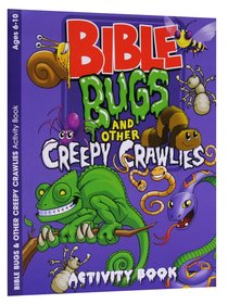 Bible Bugs and Other Creepy Crawlers (Ages 6-10, Reproducible) (Warner Press Colouring & Activity Books Series) Bible Bugs and Other Creepy Crawlers (Ages 6-10, Reproducible) (Warner Press Colouring & Activity Books Series)
