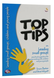 On Leading Small Groups For Children and Young People (Top Tips Series) On Leading Small Groups For Children and Young People (Top Tips Series)