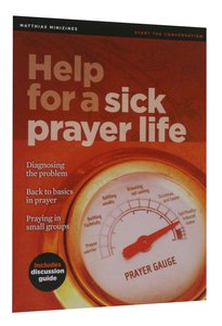 Help For a Sick Prayer Life (Matthias Minizines Series) Help For a Sick Prayer Life (Matthias Minizines Series)