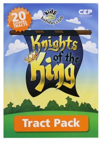 Knights of the King (Tract - 20 Pack) (Kids @ Club Series) Knights of the King (Tract - 20 Pack) (Kids @ Club Series)
