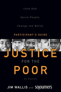 Justice For the Poor (Participants Guide) Justice For the Poor (Participants Guide)