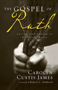 The Gospel of Ruth The Gospel of Ruth