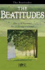 Beatitudes, The: Jesus Sermon on the Mount (Rose Guide Series) Beatitudes, The: Jesus Sermon on the Mount (Rose Guide Series)