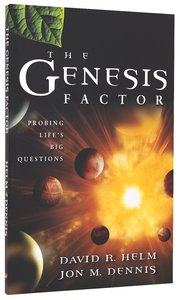 The Genesis Factor: Probing Lifes Big Questions The Genesis Factor: Probing Lifes Big Questions