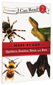 Spiders, Snakes, Bees and Bats (I Can Read!2/made By God Series) Spiders, Snakes, Bees and Bats (I Can Read!2/made By God Series)