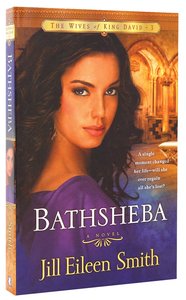 Bathsheba (#03 in Wives Of King David Series) Bathsheba (#03 in Wives Of King David Series)