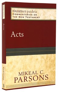 Acts (Paideia Commentaries On The New Testament Series) Acts (Paideia Commentaries On The New Testament Series)