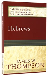 Hebrews (Paideia Commentaries On The New Testament Series) Hebrews (Paideia Commentaries On The New Testament Series)