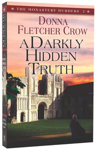 A Darkly Hidden Truth (#02 in The Monastery Murders Series) A Darkly Hidden Truth (#02 in The Monastery Murders Series)