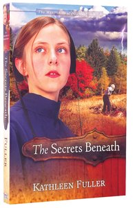 The Secrets Beneath (#02 in Mysteries Of Middlefield Series) The Secrets Beneath (#02 in Mysteries Of Middlefield Series)