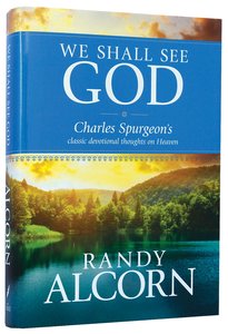 We Shall See God; Classic Devotional Thoughts on Heaven We Shall See God; Classic Devotional Thoughts on Heaven